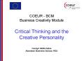 COEUR - BCM Business Creativity Module Critical Thinking and the Creative Personality  Carolyn McNicholas Aberdeen Business School, RGU PowerPoint PPT Presentation