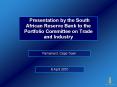 Presentation by the South African Reserve Bank to the Portfolio Committee on Trade and Industry PowerPoint PPT Presentation