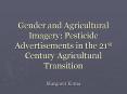 Gender and Agricultural Imagery: Pesticide Advertisements in the 21st Century Agricultural Transition PowerPoint PPT Presentation