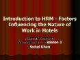 Introduction to HRM - Factors Influencing the Nature of Work in Hotels PowerPoint PPT Presentation