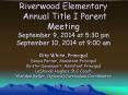 Riverwood Elementary Annual Title I Parent Meeting September 9, 2014 at 5:30 pm September 10, 2014 at 9:00 am Rita White, Principal Sonya Porter, Assistant Principal Kirstin Davenport, Assistant Principal LaShinda Hughes, PLC Coach Wendee Beller, PowerPoint PPT Presentation