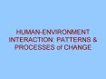 HUMAN-ENVIRONMENT INTERACTION: PATTERNS PowerPoint PPT Presentation