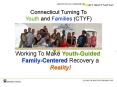 Working To Make Youth-Guided, Family-Centered Recovery a Reality! PowerPoint PPT Presentation