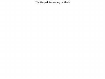 The Gospel According to Mark
