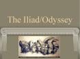 The Iliad/Odyssey PowerPoint PPT Presentation
