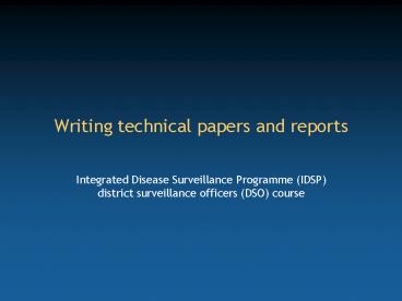 Writing technical papers and reports