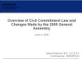 Overview of Civil Commitment Law and Changes Made by the 2008 General Assembly PowerPoint PPT Presentation