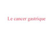 Le%20cancer%20gastrique