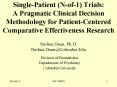 Single-Patient (N-of-1) Trials: A Pragmatic Clinical Decision Methodology for Patient-Centered Comparative Effectiveness Research  Naihua Duan, Ph.D. Naihua.Duan@Columbia.Edu PowerPoint PPT Presentation