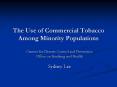 The Use of Commercial Tobacco Among Minority Populations PowerPoint PPT Presentation