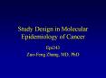Study Design in Molecular Epidemiology of Cancer PowerPoint PPT Presentation