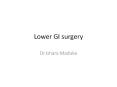 Lower GI surgery PowerPoint PPT Presentation