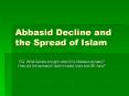 Abbasid Decline and the Spread of Islam PowerPoint PPT Presentation