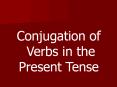 Present Tense Regular Verbs PowerPoint PPT Presentation