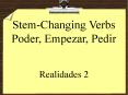 Stem-Changing Verbs Poder, Empezar, Pedir PowerPoint PPT Presentation