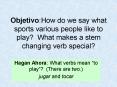 Objetivo:How do we say what sports various people like to play? What makes a stem changing verb special? PowerPoint PPT Presentation
