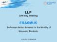 LLP Life long learning ERASMUS EuRopean Action Scheme for the Mobility of University Students PowerPoint PPT Presentation