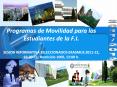 Programas de Movilidad para los Estudiantes de la F.I.  SESION INFORMATIVA SELECCIONADOS ERASMUS 2011-12, 22-03-11, Hemiciclo 1005, 12:00 h. PowerPoint PPT Presentation