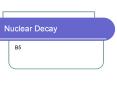 Nuclear Decay PowerPoint PPT Presentation