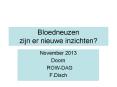 Bloedneuzen zijn er nieuwe inzichten? PowerPoint PPT Presentation