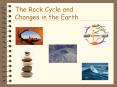 The Rock Cycle and Changes in the Earth PowerPoint PPT Presentation