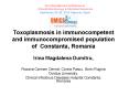 Toxoplasmosis in immunocompetent and immunocompromised population of Constanta, Romania PowerPoint PPT Presentation