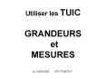 Utiliser les TUIC GRANDEURS et MESURES PowerPoint PPT Presentation