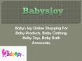 Babysjoy is a company which is situated in Kolkata, they manufactured baby products to the new born from the school goers
