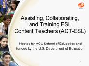 Assisting, Collaborating, and Training ESL Content Teachers (ACT-ESL)