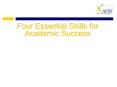 Four Essential Skills for Academic Success PowerPoint PPT Presentation