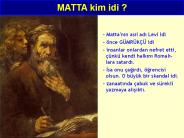 - Matta'nin asil adi Levi idi