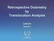 Retrospective Dosimetry by Translocation Analysis