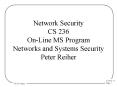 Network Security CS 236 On-Line MS Program Networks and Systems Security Peter Reiher PowerPoint PPT Presentation