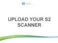 UPLOAD your S2 scanner PowerPoint PPT Presentation