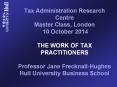 Tax Administration Research Centre Master Class, London 10 October 2014 THE WORK OF TAX PRACTITIONERS Professor Jane Frecknall-Hughes Hull University Business School PowerPoint PPT Presentation