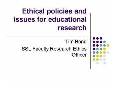 Ethical policies and issues for educational research