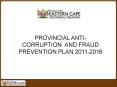 PROVINCIAL ANTI-CORRUPTION AND FRAUD PREVENTION PLAN 2011-2016 PowerPoint PPT Presentation