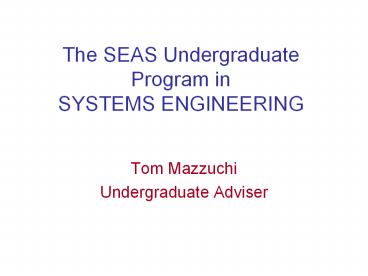 The SEAS Undergraduate Program in SYSTEMS ENGINEERING