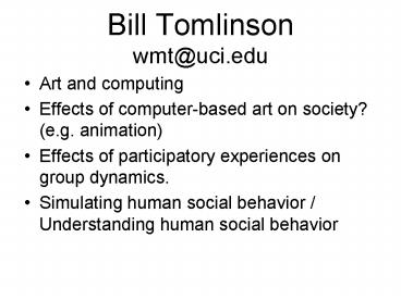 Bill Tomlinson wmt@uci.edu