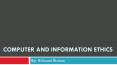 COMPUTER AND INFORMATION ETHICS PowerPoint PPT Presentation