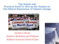 The Urgent and Practical Need To Turn up the Volume on The Ethical Dimensions of Climate Change PowerPoint PPT Presentation