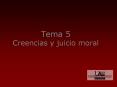 Tema 5 Creencias y juicio moral PowerPoint PPT Presentation