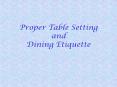 Proper Table Setting and Dining Etiquette PowerPoint PPT Presentation