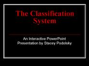 The Classification System