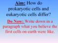 Aim: How do prokaryotic cells and eukaryotic cells differ? PowerPoint PPT Presentation