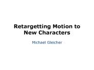 Retargetting Motion to New Characters