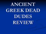 ANCIENT GREEK DEAD DUDES REVIEW