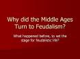 Why did the Middle Ages Turn to Feudalism? PowerPoint PPT Presentation