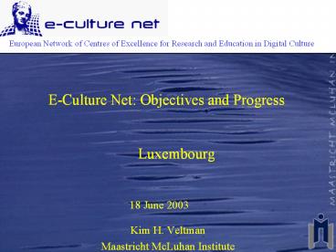 E-Culture Net: Objectives and Progress  Luxembourg              18 June 2003