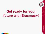 Get ready for your future with Erasmus !